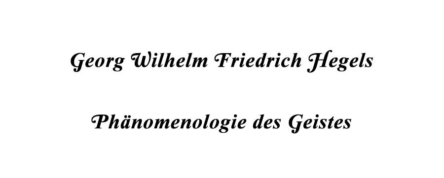 Hegel (II) – Fenomenología del espíritu (II)
